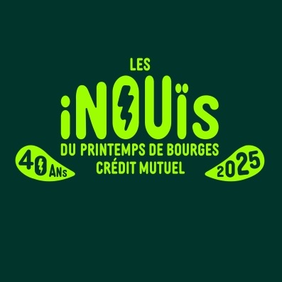 LES iNOUïS DU PRINTEMPS DE BOURGES CRÉDIT MUTUEL Le 25 janv 2025